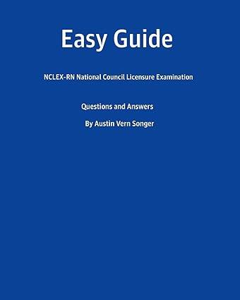 easy guide nclex rn national council licensure examination questions and answers 1st edition austin vern