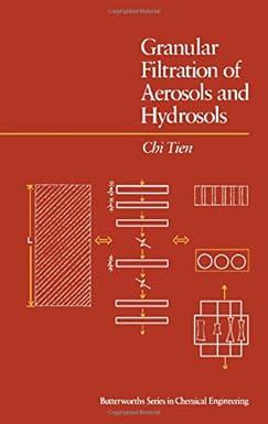 granular filtration of aerosols and hydrosols 1st edition chi tien 0409900435, 978-0409900439