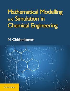 Mathematical Modelling And Simulation In Chemical Engineering