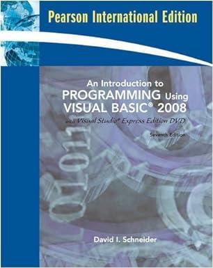 an introduction to programming using visual basic 2008 1st edition david i. schneider 0136060765,