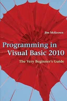 programming in visual basic 2010 the very beginners guide 1st edition jim mckeown 0521721113, 978-0521721110