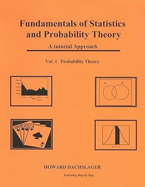 fundamentals of statistics and probability theory a tutorial approach volume 1 1st edition howard dachslager