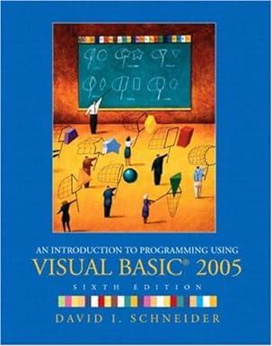 an introduction to programming using visual basic 2005 6th edition david i. schneider 0130306541,