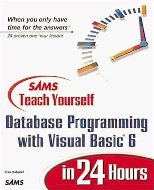 sams teach yourself database programming with visual basic 6 in 24 hours 1st edition dan rahmel 0672314096,