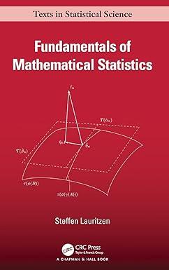 fundamentals of mathematical statistics texts in statistical science 1st edition steffen lauritzen