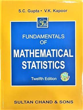 fundamentals of mathematical statistics 12th edition s.c. gupta, v.k. kapoor 9351611736, 978-9351611738