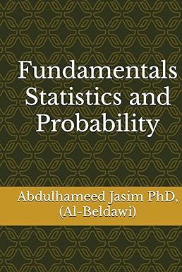 fundamental statistics and probability 1st edition dr. abdulhameed a jasim b0cfzbyfh1, 979-8857755891