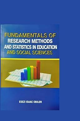 fundamentals of research methods and statistics in education and social science 1st edition esezi isaac
