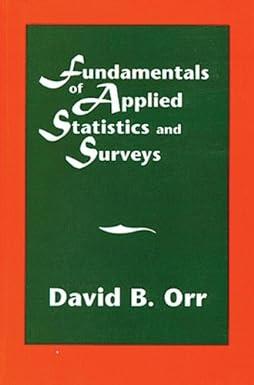 fundamentals of applied statistics and surveys 1st edition david .b. orr 0412988216, 978-0412988219