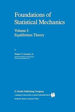 Foundations Of Statistical Mechanics Equilibrium Theory Volume 1