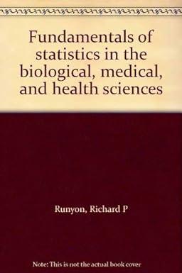 fundamentals of statistics in the biological medical and health sciences 1st edition richard p runyon