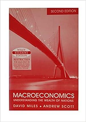 macroeconomics understanding the wealth of nations 2nd edition david miles, andrew scott 9812531572,