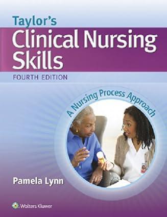 taylor's clinical nursing skills a nursing process approach 4th edition lippincott williams & wilkins