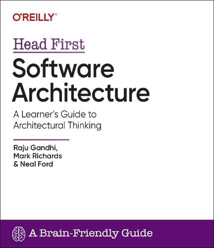 head first software architecture a learner's guide to architectural thinking 1st edition raju gandhi, mark