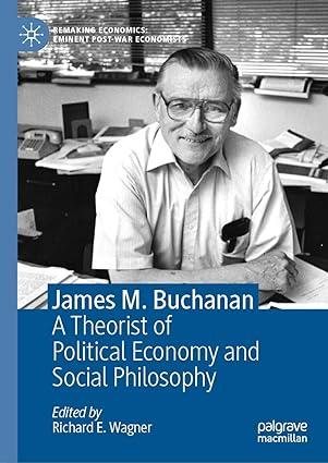 james m buchanan a theorist of political economy and social philosophy 1st edition richard e. wagner