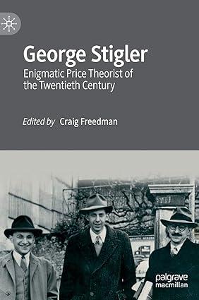 george stigler enigmatic price theorist of the twentieth century 1st edition craig freedman 1137568143,