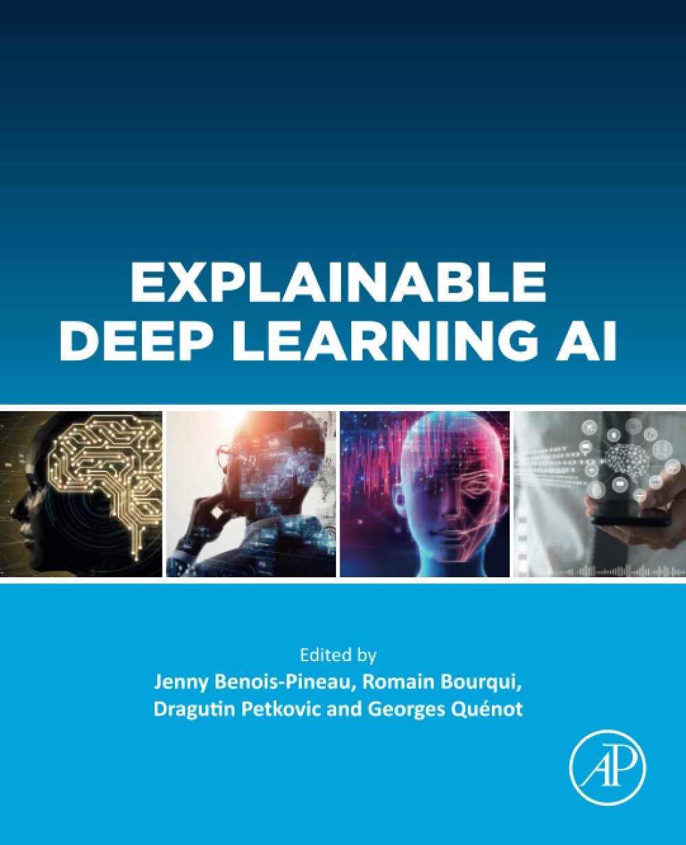 explainable deep learning ai 1st edition jenny benois-pineau , romain bourqui , dragutin petkovic , georges
