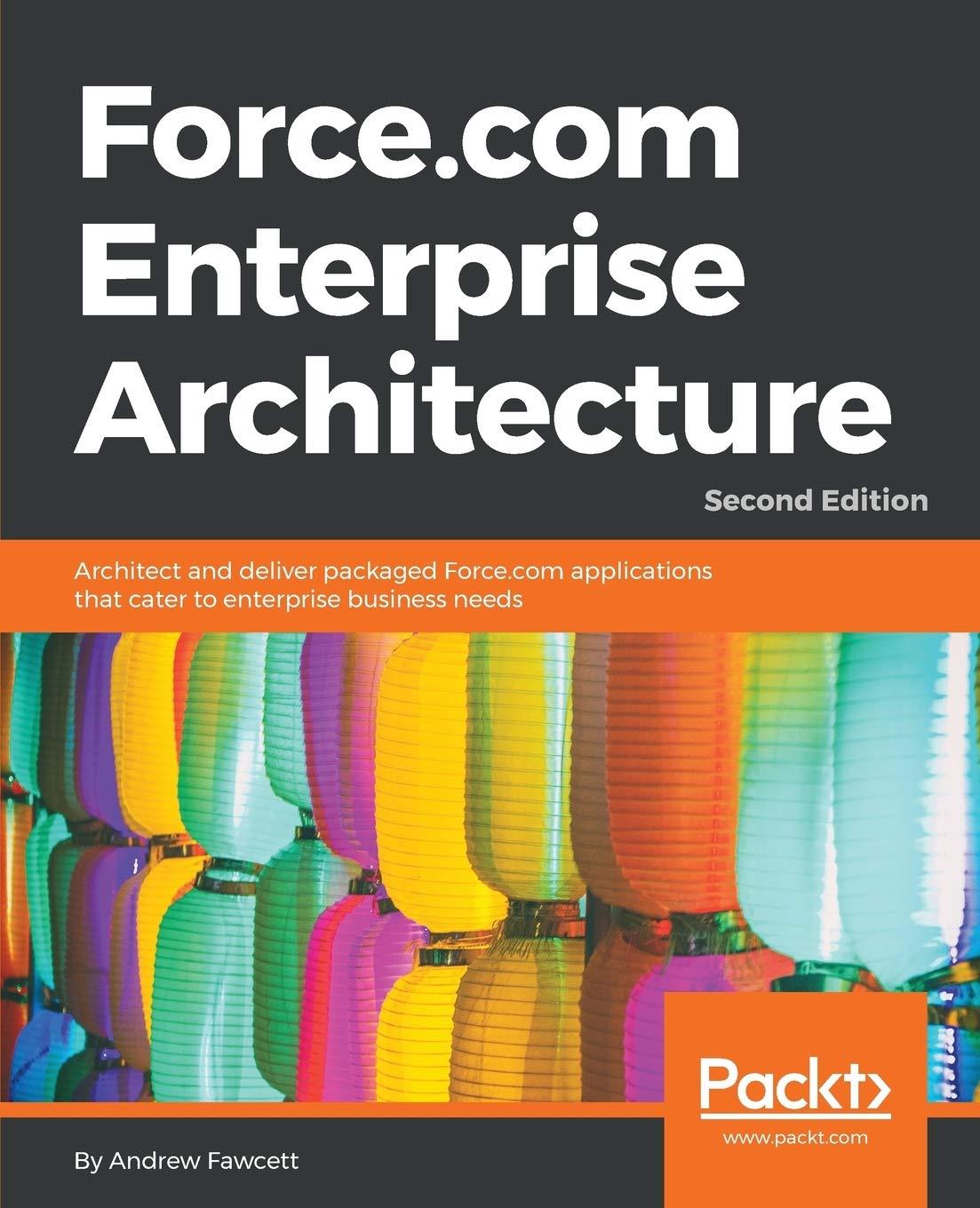 force.com enterprise architecture 2nd edition andrew fawcett 1786463687, 978-1786463685