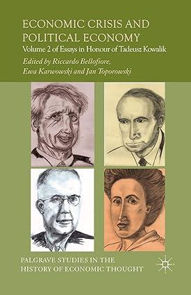 economic crisis and political economy volume 2 of essays in honour of tadeusz kowalik palgrave studies in the