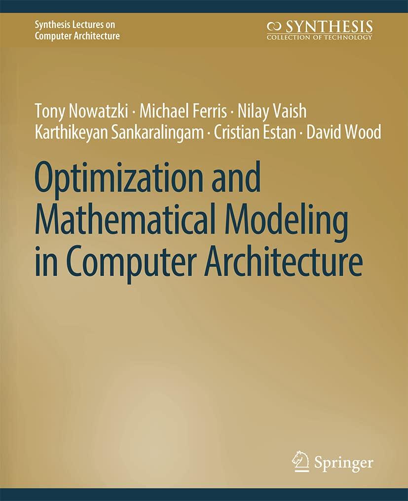 optimization and mathematical modeling in computer architecture 1st edition karthikeyan sankaralingam,