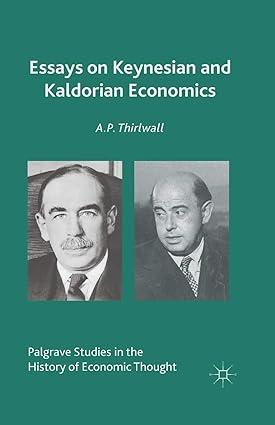 essays on keynesian and kaldorian economics palgrave studies in the history of economic thought 1st edition