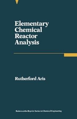 elementary chemical reactor analysis 1st edition rutherford aris 0409902217, 978-0409902211