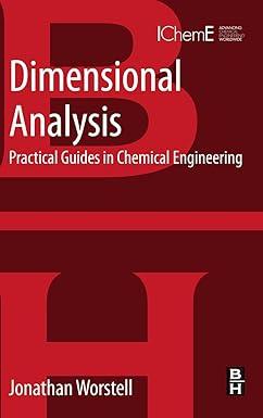 dimensional analysis practical guides in chemical engineering 1st edition jonathan worstell 0128012366,