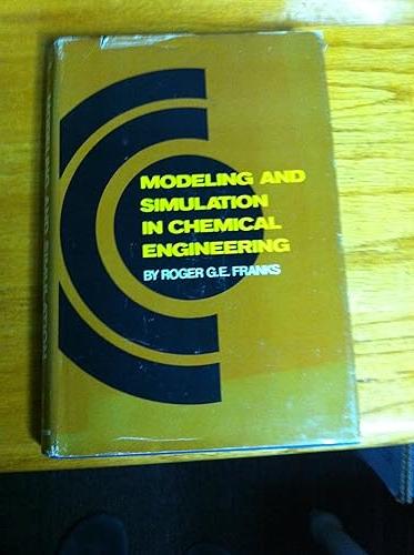 modeling and simulation in chemical engineering 1st edition roger g. e. franks 0471275352, 978-0471275350