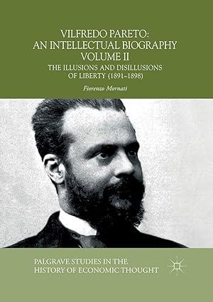 vilfredo pareto an intellectual biography volume ii the illusions and disillusions of liberty