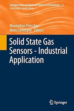 solid state gas sensors industrial application 1st edition maximilian fleischer, mirko lehmann 364244069x,