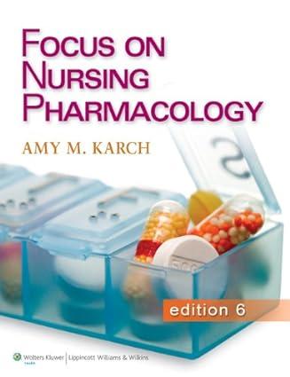 focus on nursing pharmacology 6th edition pamela lynn, karch, amy m 146983569x, 978-1469835693