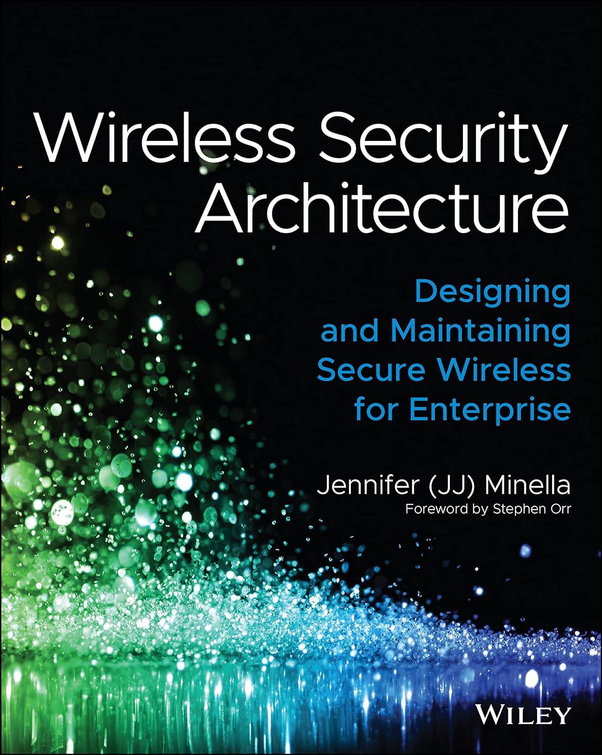 wireless security architecture designing and maintaining secure wireless for enterprise 1st edition jennifer