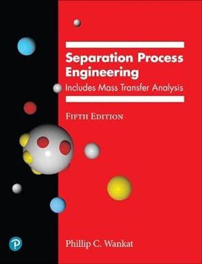 separation process engineering includes mass transfer analysis 5th edition phillip wankat 0137468040,