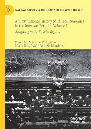 an institutional history of italian economics in the interwar period volume i adapting to the fascist regime