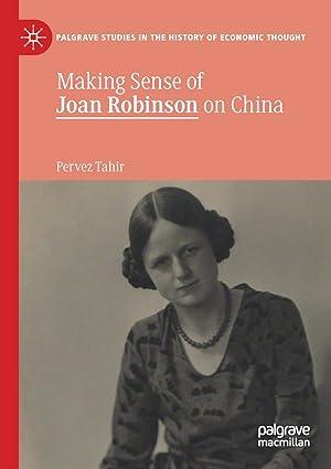 Making Sense Of Joan Robinson On China Palgrave Studies In The History Of Economic Thought