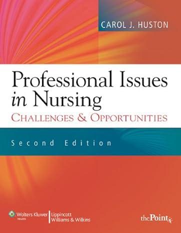 professional issues in nursing 2nd edition carol j. huston 1451170394, 978-1451170399