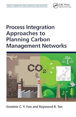 process integration approaches to planning carbon management networks 1st edition dominic c. y. foo, raymond