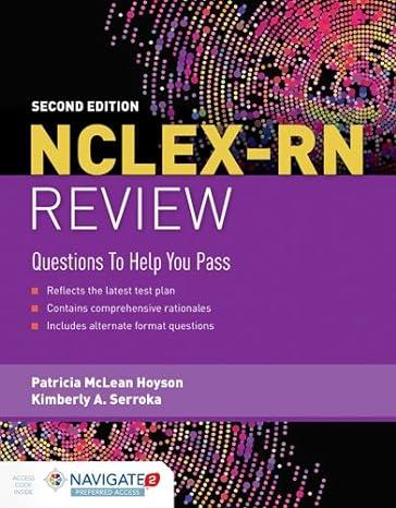 nclex rn review 2nd edition patricia mclean hoyson, kimberly a. serroka 1284104419, 978-1284104417