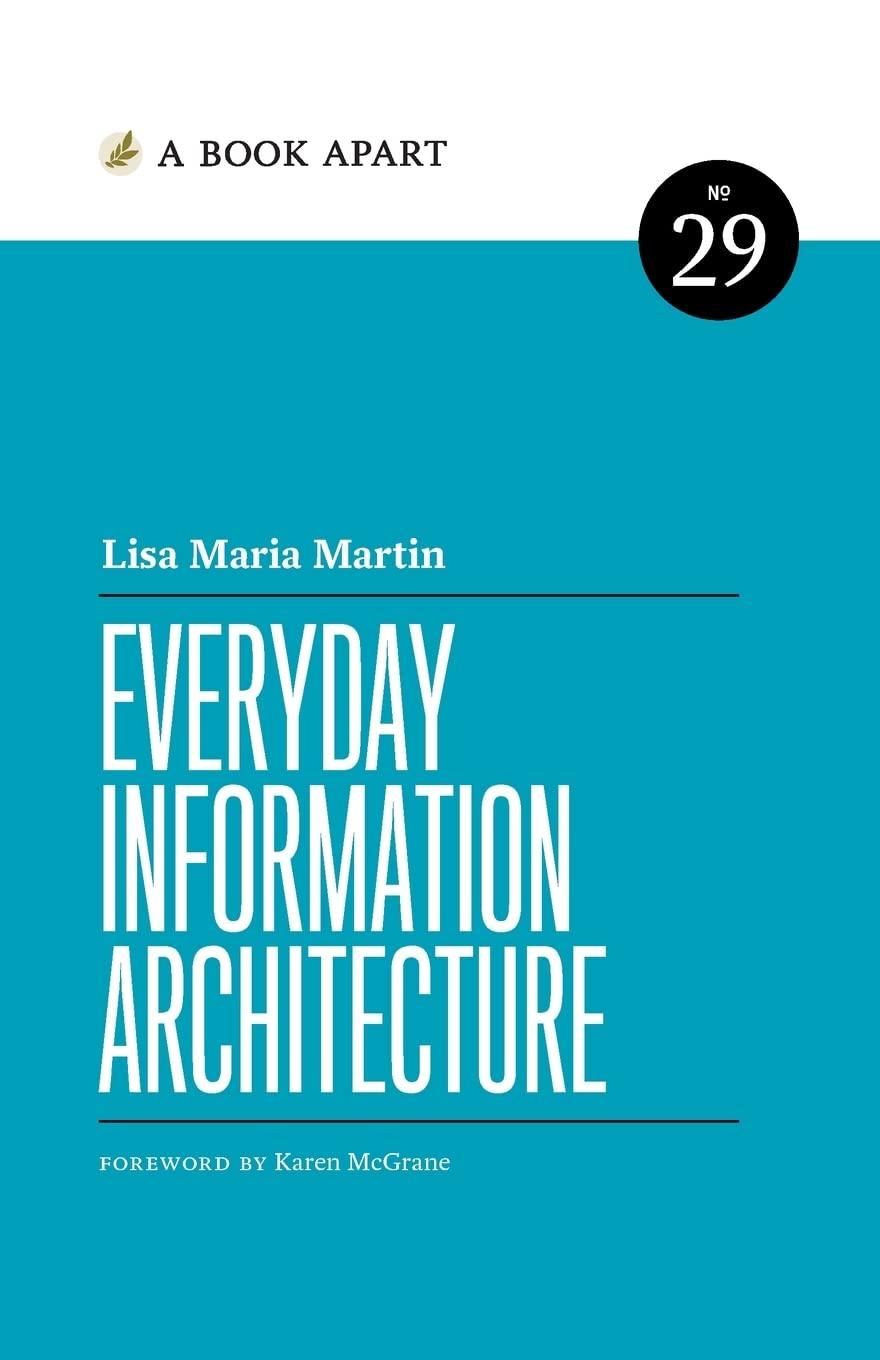 everyday information architecture 1st edition lisa maria marquis 1952616204, 978-1952616204