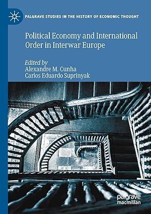 political economy and international order in interwar europe palgrave studies in the history of economic
