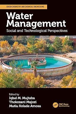 water management social and technological perspectives 1st edition iqbal m. mujtaba, thokozani majozi, mutiu
