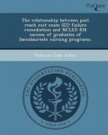 the relationship between post reach exit exam e2 failure remediation and nclex rn success of graduates of