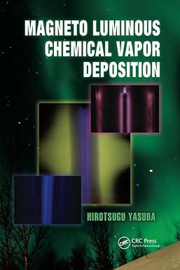 magneto luminous chemical vapor deposition 1st edition hirotsugu yasuda 1138072095, 978-1138072091