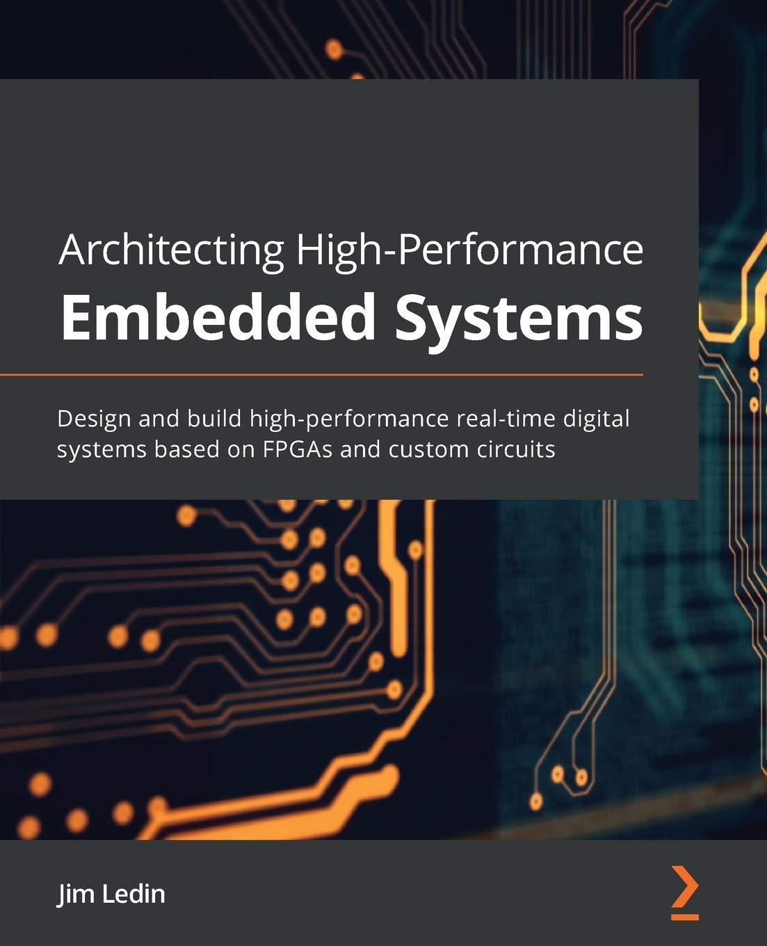 architecting high performance embedded systems design and build high performance real time digital systems