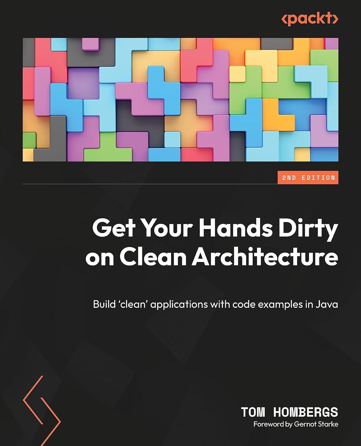 get your hands dirty on clean architecture build clean applications with code examples in java 2nd edition