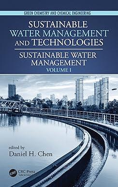 sustainable water management and technologies volume i 1st edition daniel h. chen 1482215187, 978-1482215182