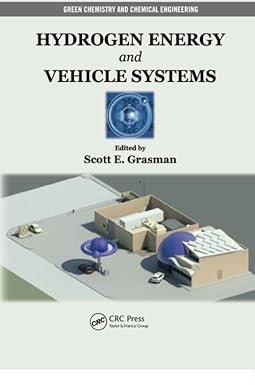 hydrogen energy and vehicle systems 1st edition scott e. grasman 1138071730, 978-1138071735