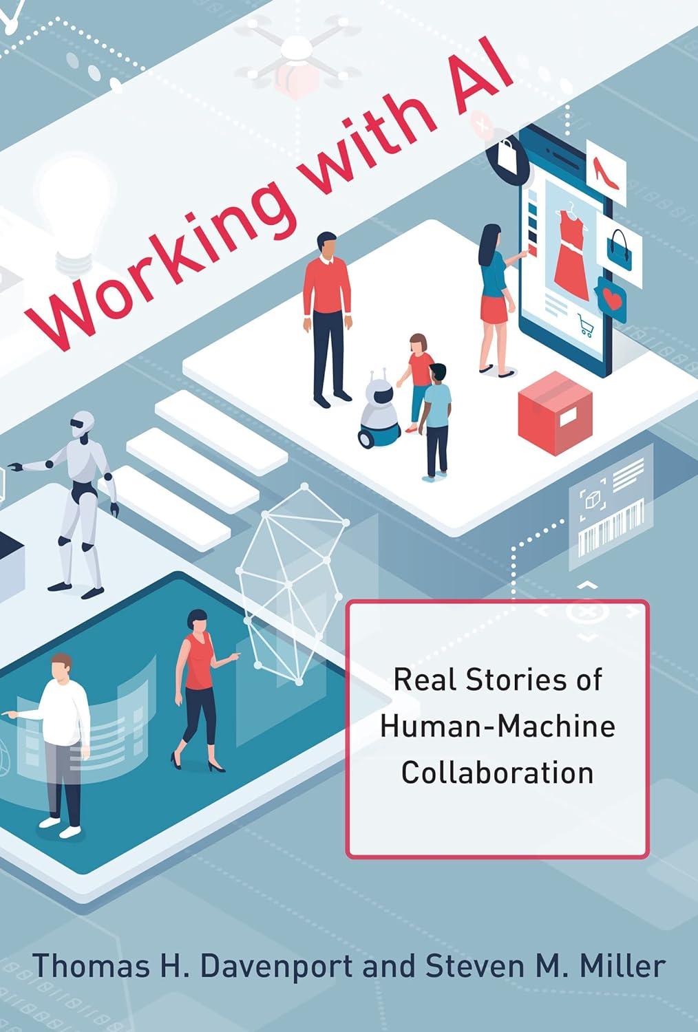 working with ai real stories of human machine collaboration 1st edition thomas h. davenport , steven m.