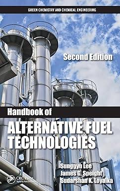 handbook of alternative fuel technologies 2nd edition sunggyu lee, james g. speight 146659456x, 978-1466594562