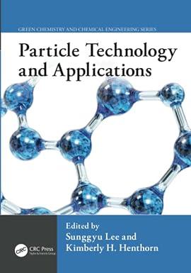 particle technology and applications 1st edition sunggyu lee, kimberly h. henthorn 1138077399, 978-1138077393